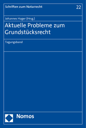 Hager | Aktuelle Probleme zum Grundstücksrecht | Buch | 978-3-8329-6165-7 | sack.de