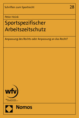 Heink | Heink, P: Sportspezifischer Arbeitszeitschutz | Buch | 978-3-8329-6178-7 | sack.de