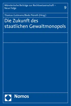 Gutmann / Pieroth |  Die Zukunft des staatlichen Gewaltmonopols | Buch |  Sack Fachmedien