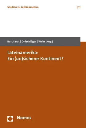 Burchardt / Öhlschläger / Wehr |  Lateinamerika: Ein (un)sicherer Kontinent? | Buch |  Sack Fachmedien