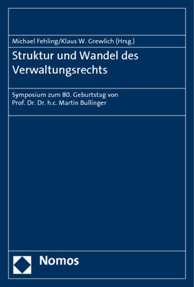 Fehling / Grewlich | Struktur und Wandel des Verwaltungsrechts | Buch | 978-3-8329-6326-2 | sack.de