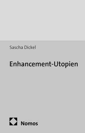 Dickel |  Enhancement-Utopien | Buch |  Sack Fachmedien