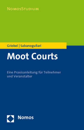Griebel / Sabanogullari | Moot Courts | Buch | 978-3-8329-6389-7 | sack.de