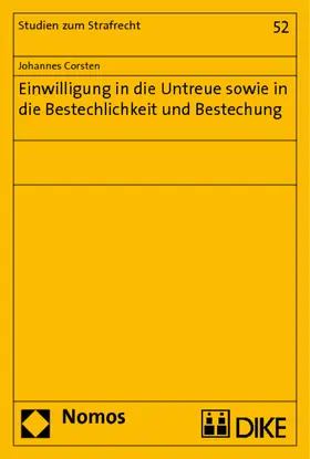 Corsten |  Einwilligung in die Untreue sowie in die Bestechlichkeit und Bestechung | Buch |  Sack Fachmedien