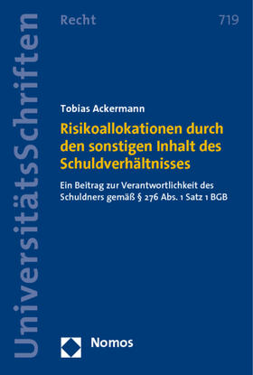Ackermann | Risikoallokationen durch den sonstigen Inhalt des Schuldverhältnisses | Buch | 978-3-8329-6402-3 | sack.de