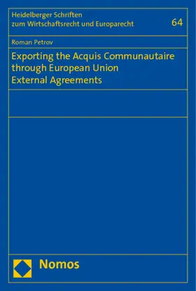 Petrov |  Exporting the Acquis Communautaire through European Union External Agreements | Buch |  Sack Fachmedien