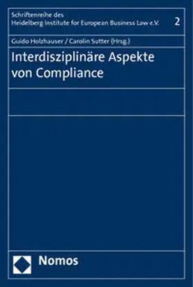 Holzhauser / Sutter |  Interdisziplinäre Aspekte von Compliance | Buch |  Sack Fachmedien