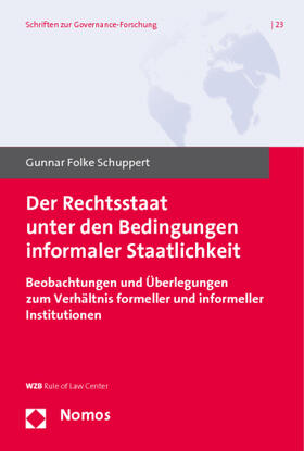 Schuppert | Der Rechtsstaat unter den Bedingungen informaler Staatlichkeit | Buch | 978-3-8329-6456-6 | sack.de