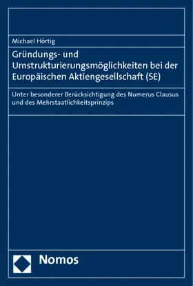Hörtig |  Gründungs- und Umstrukturierungsmöglichkeiten bei der Europäischen Aktiengesellschaft (SE) | Buch |  Sack Fachmedien
