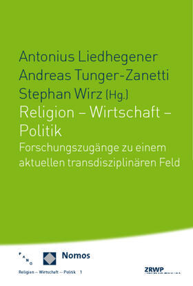 Liedhegener / Tunger-Zanetti / Wirz | Religion - Wirtschaft - Politik | Buch | 978-3-8329-6539-6 | sack.de
