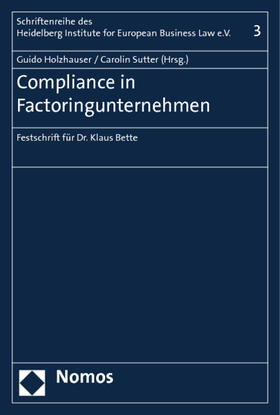 Holzhauser / Sutter | Compliance in Factoringunternehmen | Buch | 978-3-8329-6549-5 | sack.de
