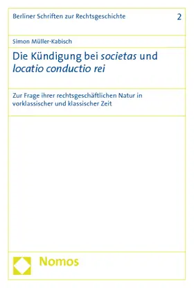 Müller-Kabisch |  Die Kündigung bei societas und locatio conductio rei | Buch |  Sack Fachmedien