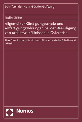 Zeibig |  Allgemeiner Kündigungsschutz und Abfertigungszahlungen bei der Beendigung von Arbeitsverhältnissen in Österreich | Buch |  Sack Fachmedien