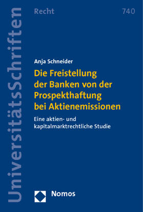 Schneider | Die Freistellung der Banken von der Prospekthaftung bei Aktienemissionen | Buch | 978-3-8329-6565-5 | sack.de