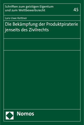 Kettner | Kettner, L: Bekämpfung der Produktpiraterie | Buch | sack.de