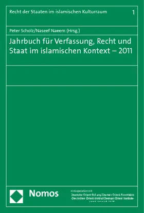 Scholz / Naeem |  Jahrbuch für Verfassung, Recht und Staat im islamischen Kontext - 2011 | Buch |  Sack Fachmedien