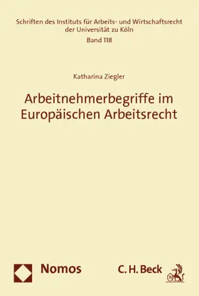 Ziegler |  Arbeitnehmerbegriffe im Europäischen Arbeitsrecht | Buch |  Sack Fachmedien