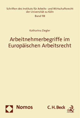 Ziegler | Arbeitnehmerbegriffe im Europäischen Arbeitsrecht | Buch | 978-3-8329-6627-0 | sack.de
