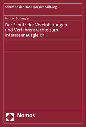 Schwegler | Der Schutz der Vereinbarungen und Verfahrensrechte zum Interessenausgleich | Buch | 978-3-8329-6656-0 | sack.de