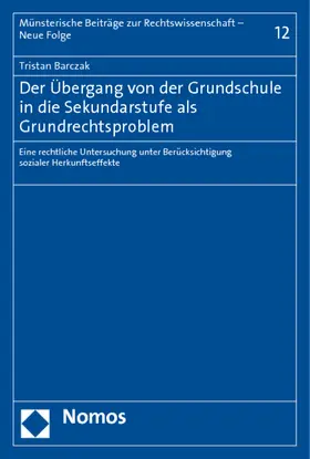 Barczak |  Der Übergang von der Grundschule in die Sekundarstufe als Grundrechtsproblem | Buch |  Sack Fachmedien