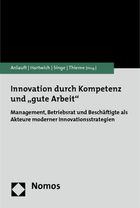 Anlauft / Hartwich / Singe |  Innovation durch Kompetenz und "gute Arbeit" | Buch |  Sack Fachmedien
