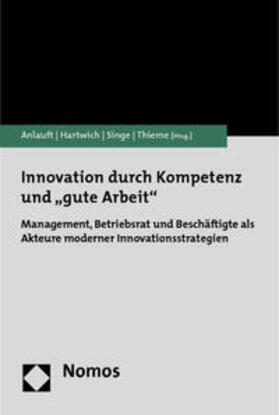 Anlauft / Hartwich / Singe | Innovation durch Kompetenz und "gute Arbeit" | Buch | 978-3-8329-6741-3 | sack.de