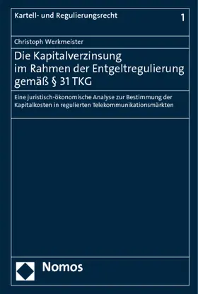 Werkmeister |  Die Kapitalverzinsung im Rahmen der Entgeltregulierung gemäß § 31 TKG | Buch |  Sack Fachmedien