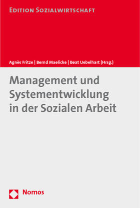Fritze / Maelicke / Uebelhart | Management und Systementwicklung in der Sozialen Arbeit | Buch | 978-3-8329-6850-2 | sack.de