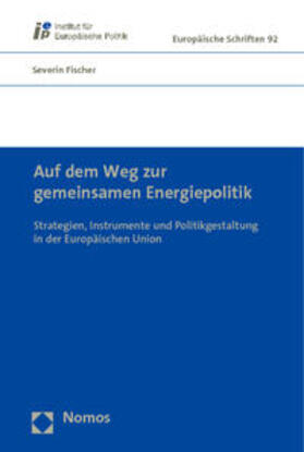 Fischer |  Fischer, S: Auf dem Weg zur gemeinsamen Energiepolitik | Buch |  Sack Fachmedien