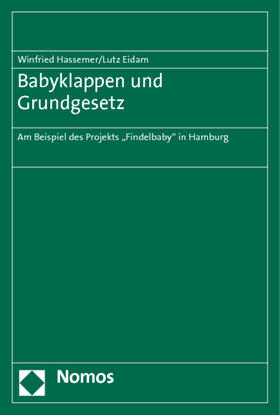 Hassemer / Eidam | Babyklappen und Grundgesetz | Buch | 978-3-8329-6945-5 | sack.de