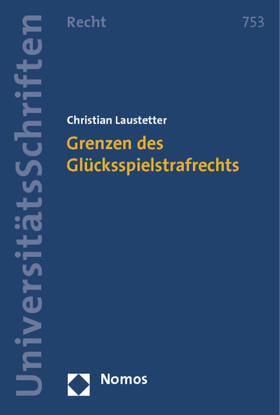 Laustetter | Grenzen des Glücksspielstrafrechts | Buch | 978-3-8329-6954-7 | sack.de