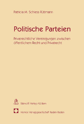 Schiess Rütimann | Schiess Rütimann, P: Politische Parteien | Buch | 978-3-8329-6959-2 | sack.de
