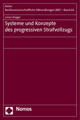 Krüger | Krüger, J: Systeme und Konzepte des progressiven Strafvollz. | Buch | 978-3-8329-6961-5 | sack.de