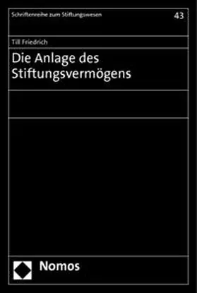 Friedrich |  Die Anlage des Stiftungsvermögens | Buch |  Sack Fachmedien