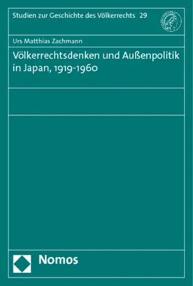 Zachmann |  Völkerrechtsdenken und Außenpolitik in Japan, 1919-1960 | Buch |  Sack Fachmedien