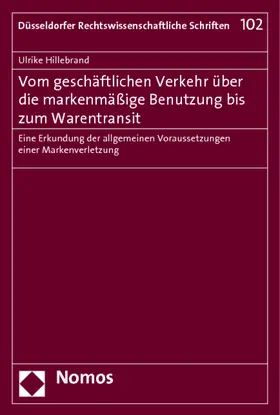 Hillebrand |  Vom geschäftlichen Verkehr über die markenmäßige Benutzung bis zum Warentransit | Buch |  Sack Fachmedien