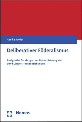 Sattler |  Deliberativer Föderalismus | Buch |  Sack Fachmedien