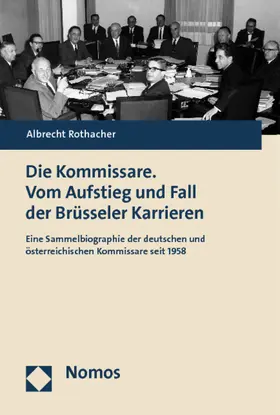 Rothacher |  Die Kommissare. Vom Aufstieg und Fall der Brüsseler Karrieren | Buch |  Sack Fachmedien