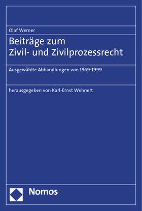 Wehnert / Werner | Werner, O: Beiträge zum Zivil- und Zivilprozessrecht | Buch | 978-3-8329-7122-9 | sack.de