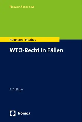 Neumann / Pitschas |  WTO-Recht in Fällen | Buch |  Sack Fachmedien