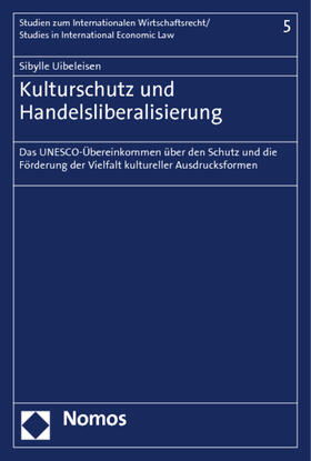 Uibeleisen | Uibeleisen, S: Kulturschutz und Handelsliberalisierung | Buch | 978-3-8329-7150-2 | sack.de