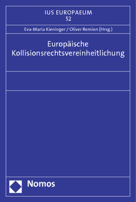 Kieninger / Remien | Europäische Kollisionsrechtsvereinheitlichung | Buch | 978-3-8329-7157-1 | sack.de