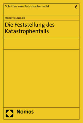 Leupold | Die Feststellung des Katastrophenfalls | Buch | 978-3-8329-7192-2 | sack.de