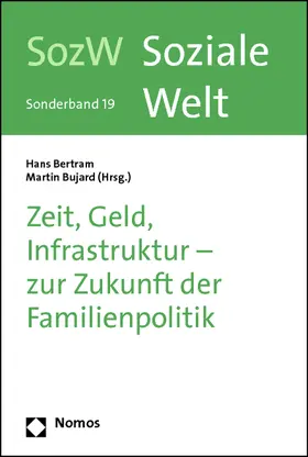 Bertram / Bujard |  Zeit, Geld, Infrastruktur - zur Zukunft der Familienpolitik | Buch |  Sack Fachmedien