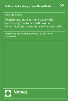Kuznik |  Abscheidung, Transport und dauerhafte Speicherung von Kohlenstoffdioxid im Genehmigungs- und nationalen Planungsrecht | Buch |  Sack Fachmedien