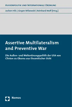 Hils / Wilzewski / Wolf |  Assertive Multilateralism and Preventive War | Buch |  Sack Fachmedien
