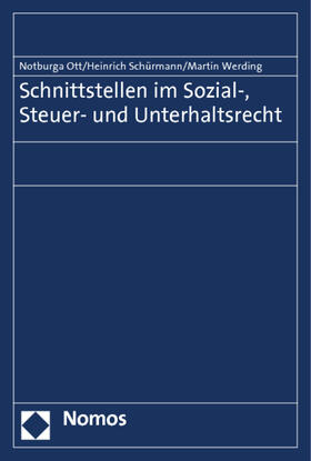 Ott / Schürmann / Werding |  Schnittstellen im Sozial-, Steuer- und Unterhaltsrecht | Buch |  Sack Fachmedien