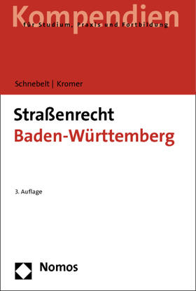 Schnebelt / Kromer | Schnebelt, G: Straßenrecht Baden-Württemberg | Buch | 978-3-8329-7461-9 | sack.de
