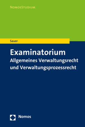 Sauer | Sauer, H: Examinatorium Allgemeines Verwaltungsrecht | Buch | 978-3-8329-7533-3 | sack.de