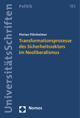 Flörsheimer |  Transformationsprozesse des Sicherheitssektors im Neoliberalismus | Buch |  Sack Fachmedien